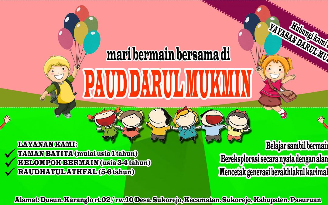 Sekolah!!! di PAUD Darul Mukmin Aja.